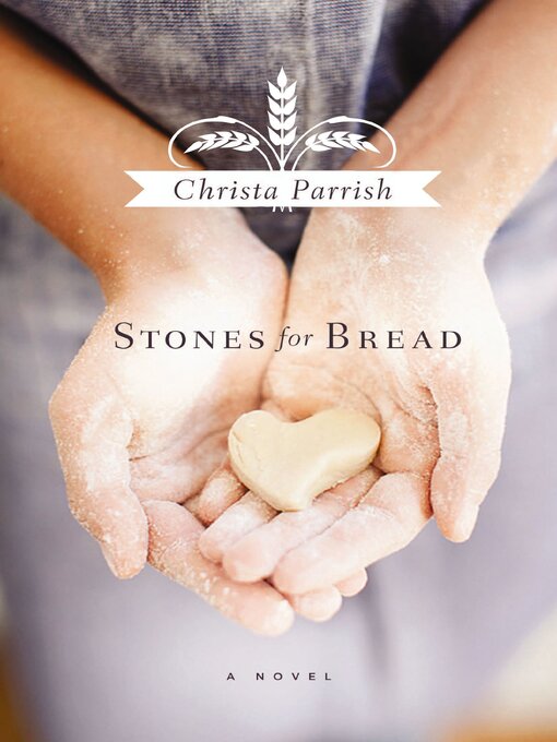 Title details for Stones for Bread by Christa Parrish - Wait list